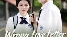Wrong Love Letter Brings True Love Chinese Drama - English Sub