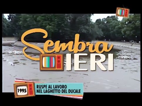 Sembra ieri: ruspe al lavoro nel laghetto del Ducale (1995)