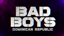 Bad Boys Dominican Republic S01E05 Boys will be Boyz