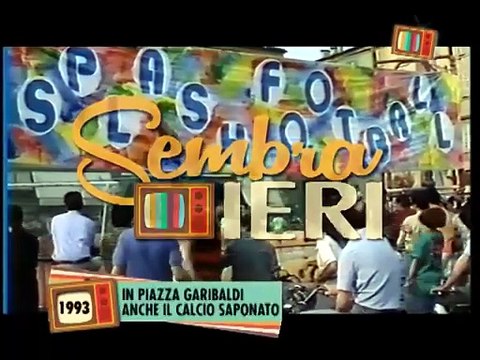 Sembra ieri: in Piazza Garibaldi anche il calcio saponato (1993)