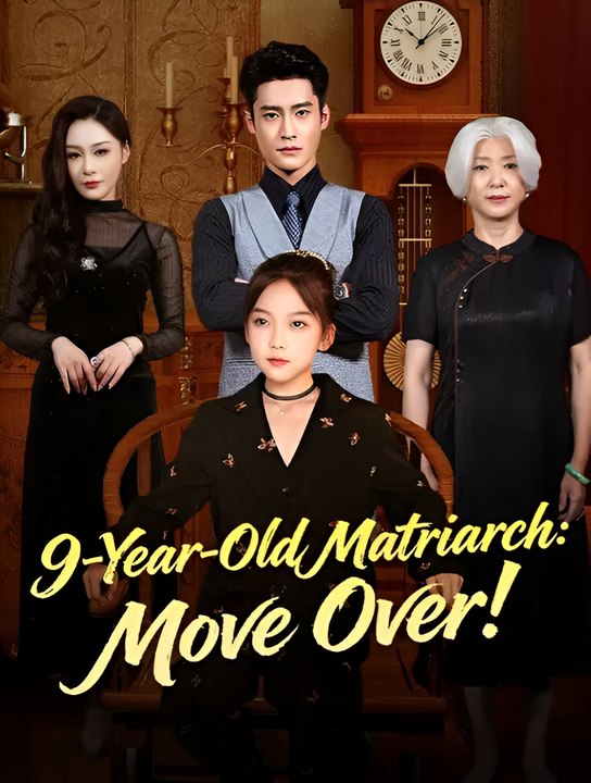 9 Year Old Matriarch Move Over - Drama