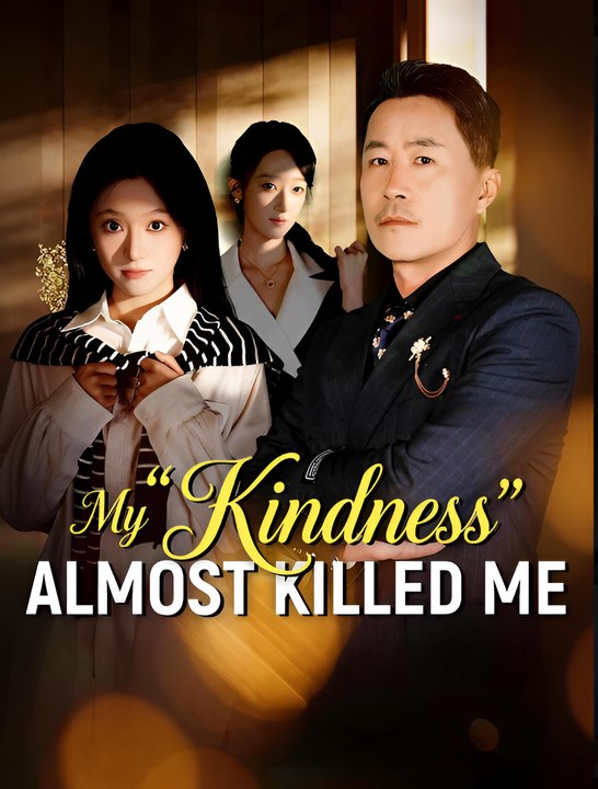 My Kindness Almost Killed Me