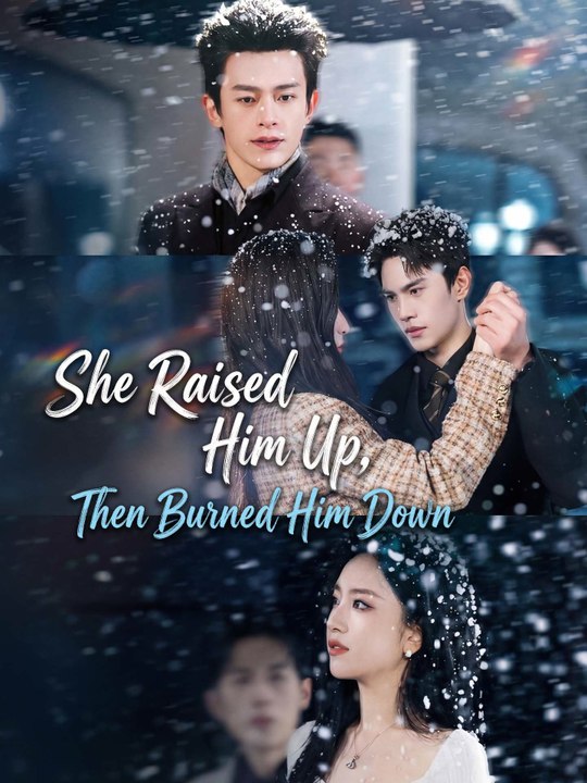 She Raised Him Up, Then Burned Him Down | Full Series (82 eps) HD