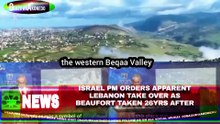Israel PM Orders Apparent Lebanon Take Over As Beaufort Taken 26yrs After