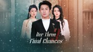 Her Three Final Chances