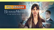 The Betrayed Mother Is The Divine Heiress - Full HD Movie
