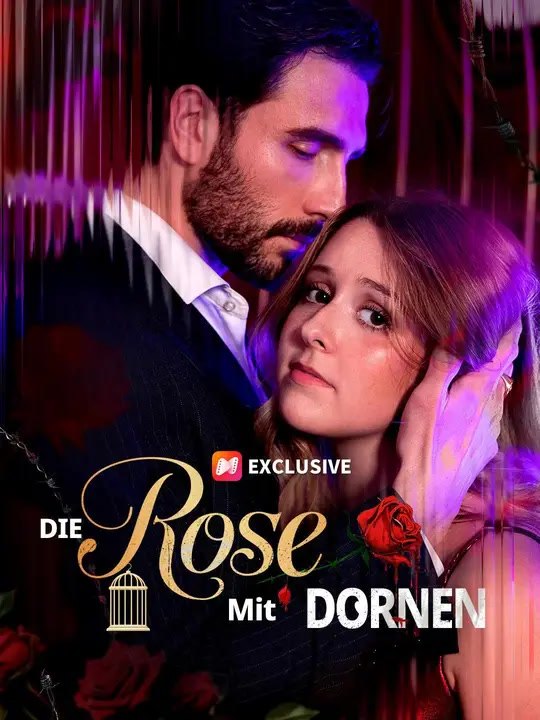 (Synchro) Die Rose mit Dornen | Komplette Serie | Short Drama Deutsch