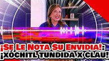 🔥🚨¡SE LE NOTA SU ENVIDIA! ¡’LA BRUTARGA’ XÓCHITL RIDICULIZADA x CLAUDIA por DEFENDER a ‘Lady-CIA’!