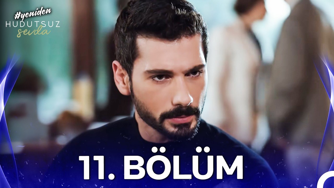 Hudutsuz Sevda 11. Bölüm