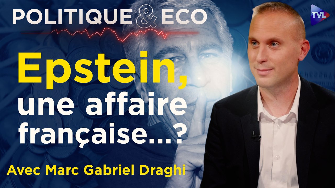 Politique & Eco avec Marc Gabriel Draghi - Scandale Epstein : l'impunité d'une mafia bancaire ?