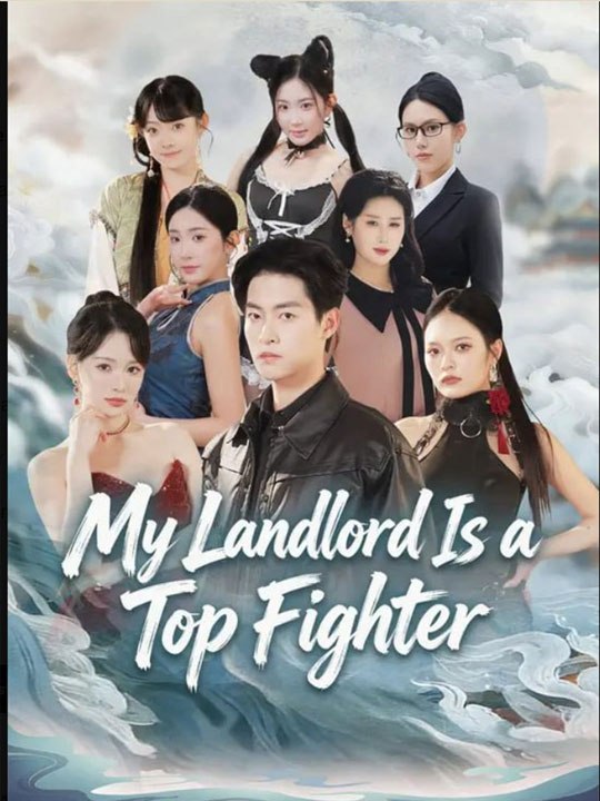 My Landlord Is a Top Fighter- Full Drama Movie English Sub