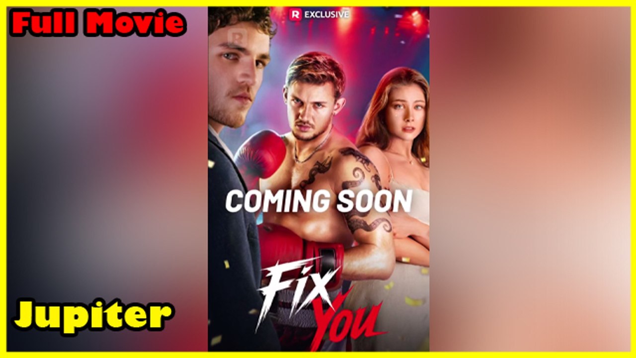 Fix You Full Movie