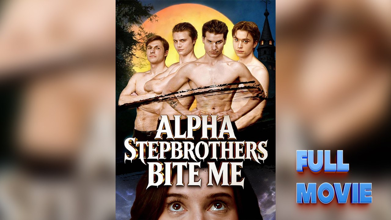 Alpha Stepbrothers Bite Me #FullMovie