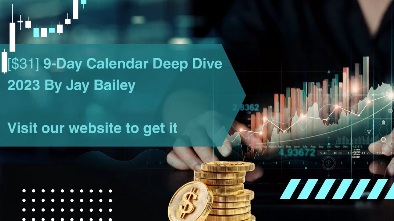 Welcome to 9-Day Calendar Deep Dive 2023 By Jay Bailey