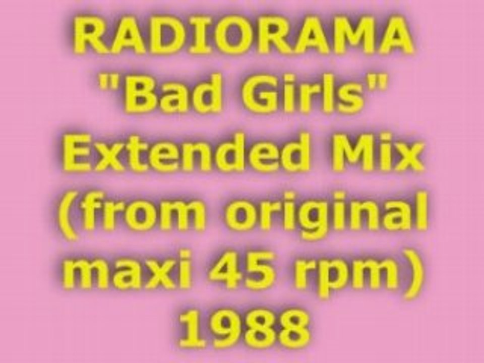 RADIORAMA "Bad Girls" Extended Mix 1988