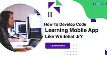 How To Develop Code Learning Mobile App Like Whitehat Jr