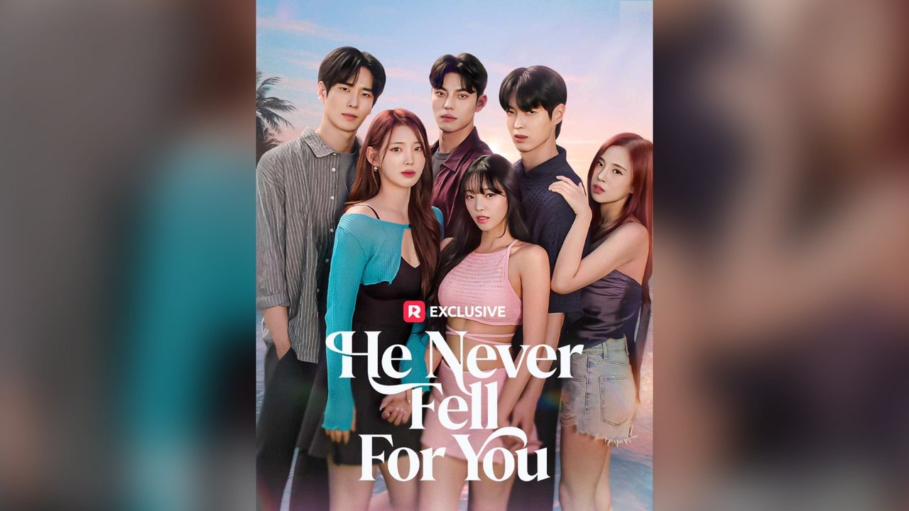 He Didn’t Fall for You  He Never Fell For You Full Chinese Drama