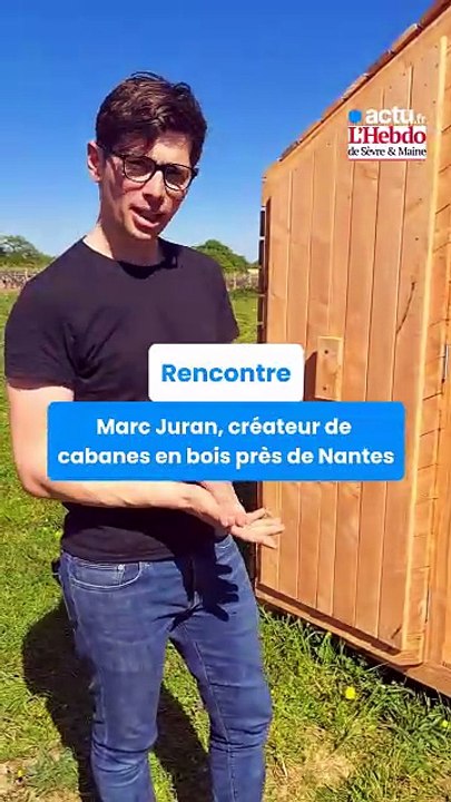Marc construit des cabanes en bois près de Nantes