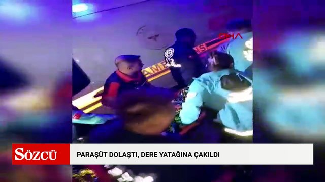 Yamaç paraşütüyle düştüğü dere yatağından 5 saat sonra kurtarıldı