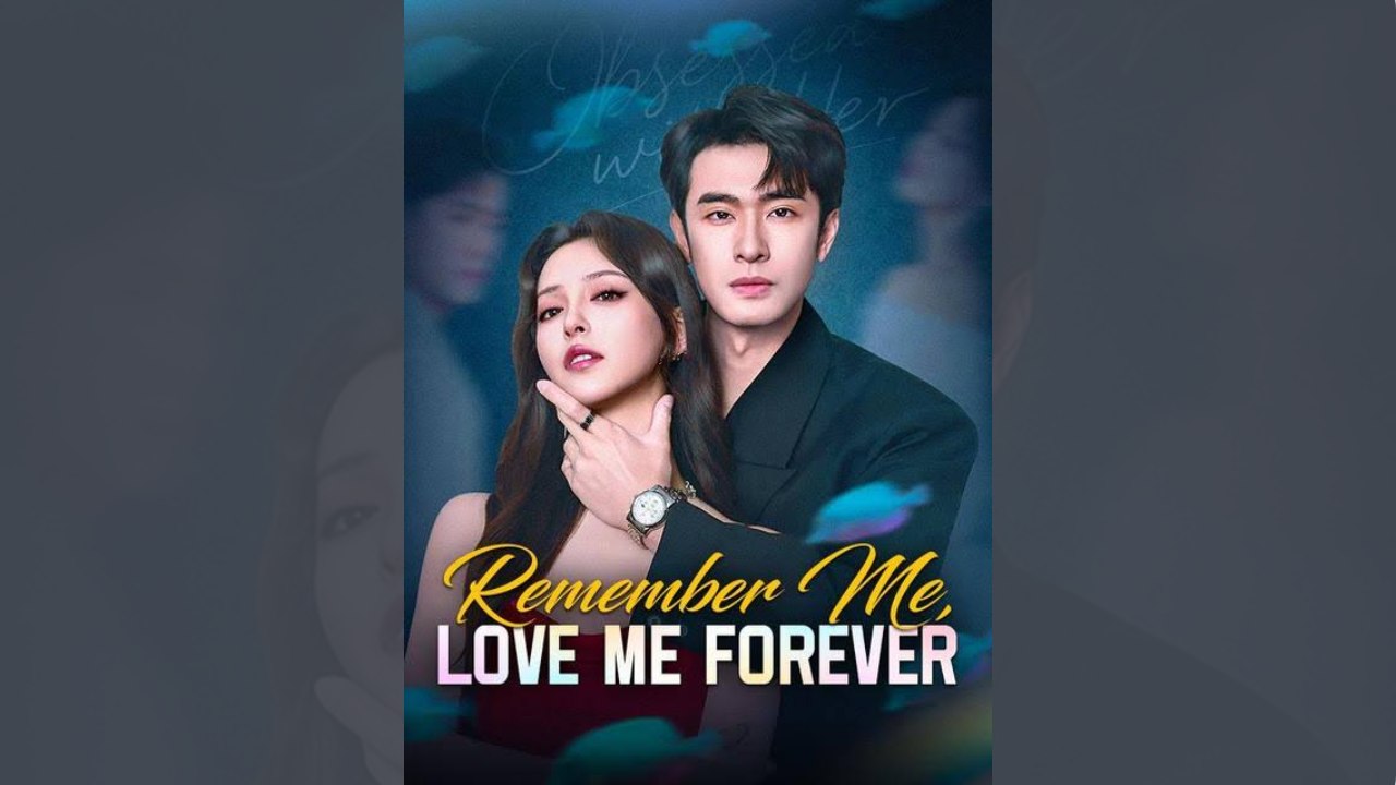 Remember Me Love Me Forever