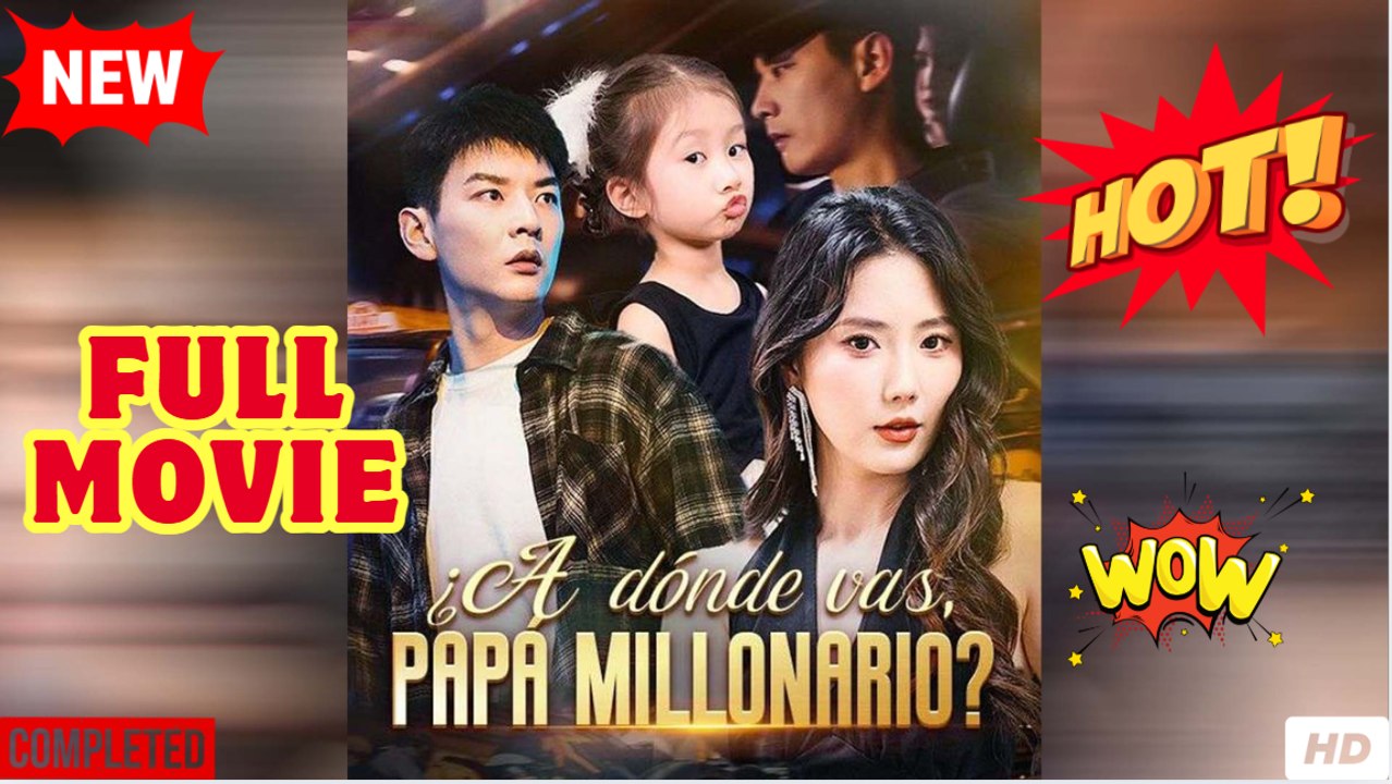 A DóNde Vas, Papá Millonario Completo