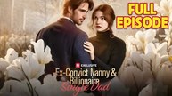 Ex-Convict Nanny & Billionaire Single Dad