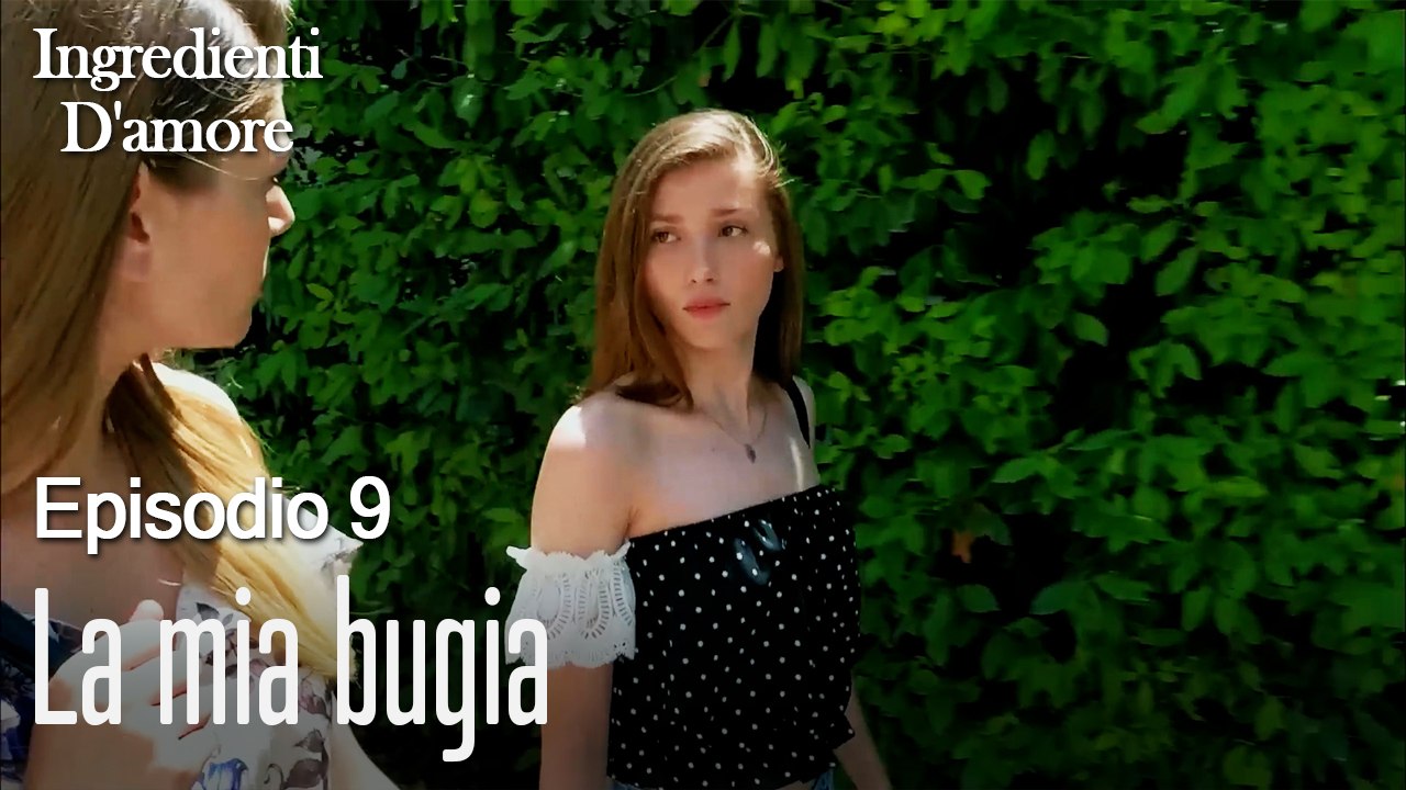 La mia bugia-Ingredienti D'amore Episodio 9