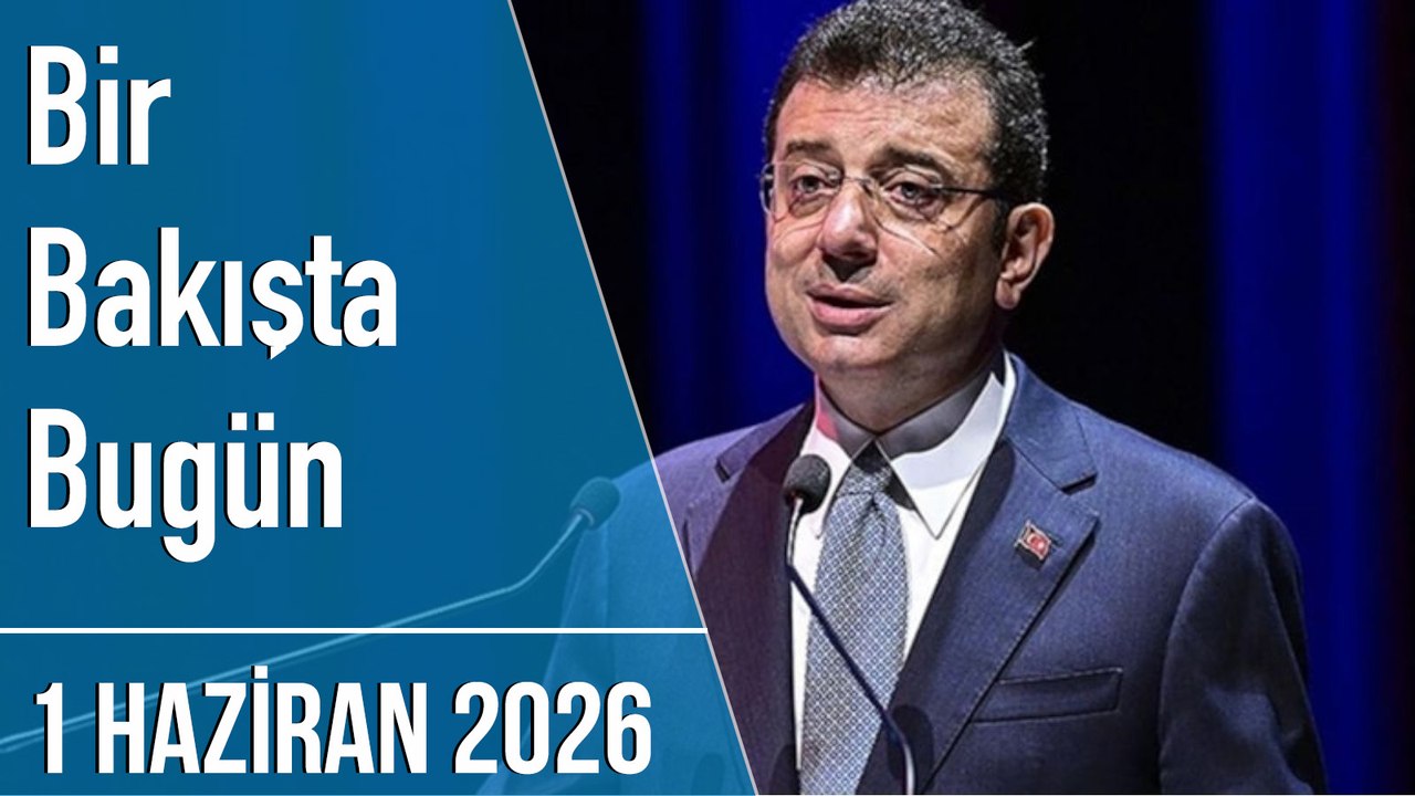 Türkiye ve dünya gündeminde neler oldu? İşte Bir Bakışta Bugün
