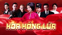 Tập 39 - Hoa Hồng Lửa (Lồng tiếng)_DV Lưu Đào, Nhiếp Viễn, Trương Gia Dịch