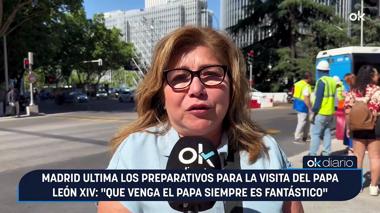Madrid ultima los preparativos para la visita del Papa León XIV: "Que venga el Papa siempre es fantástico"