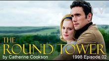 The Round Tower by Catherine Cookson TV Romantic Miniseries 1998 E02 | Subtitles [Full Movie]