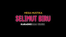 SELIMUT BIRU - Karaoke Nada Wanita [ MEGA MUSTIKA ]