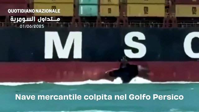 Nave mercantile colpita nel Golfo Persico