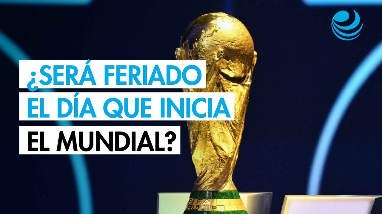 ¿La inauguración del Mundial de Futbol será día de descanso obligatorio?