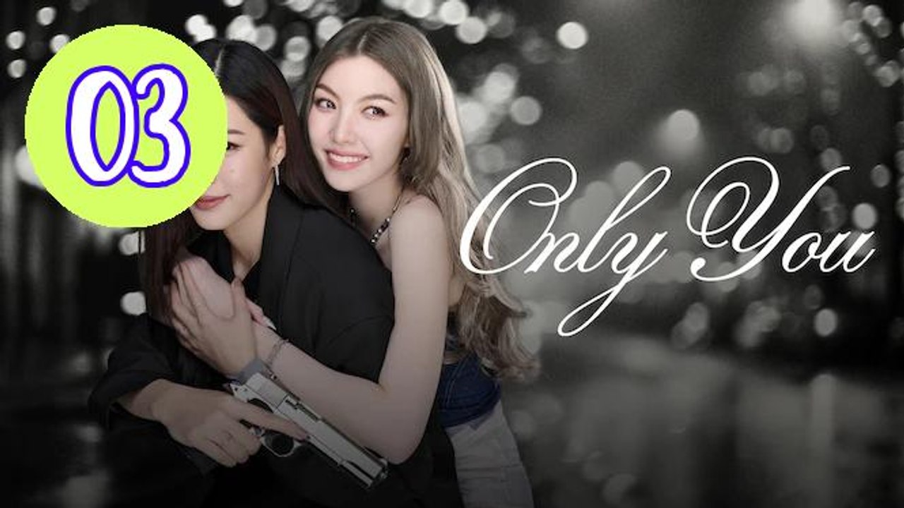 Only You 2025 Episode 3 Engsub