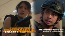 Taskforce Firewall: The arrogant ex-military man refuses to follow orders! (Episode 6 - Part 2/3)