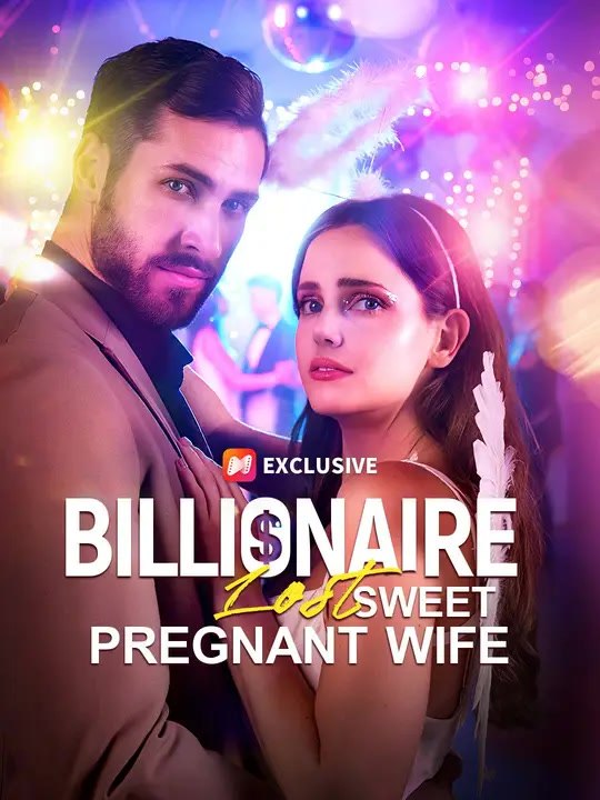 Billionaire Lost Sweet Pregnant Wife | Full Series | Short Drama English