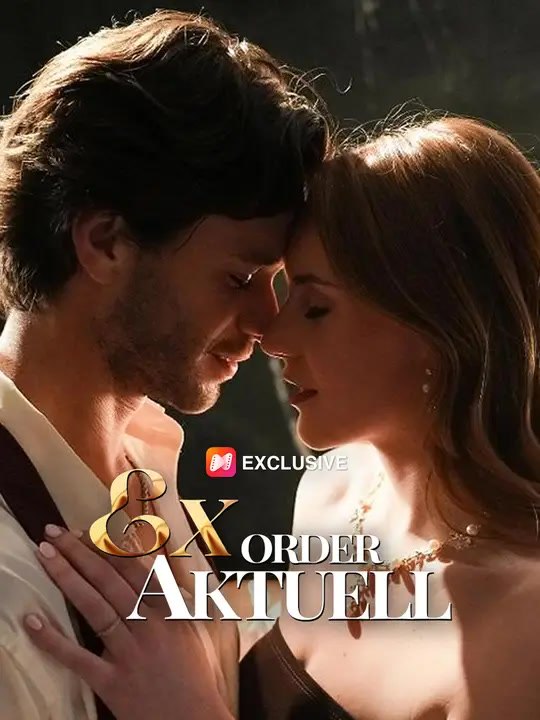 Ex order aktuell? | komplette serie | short drama deutsch