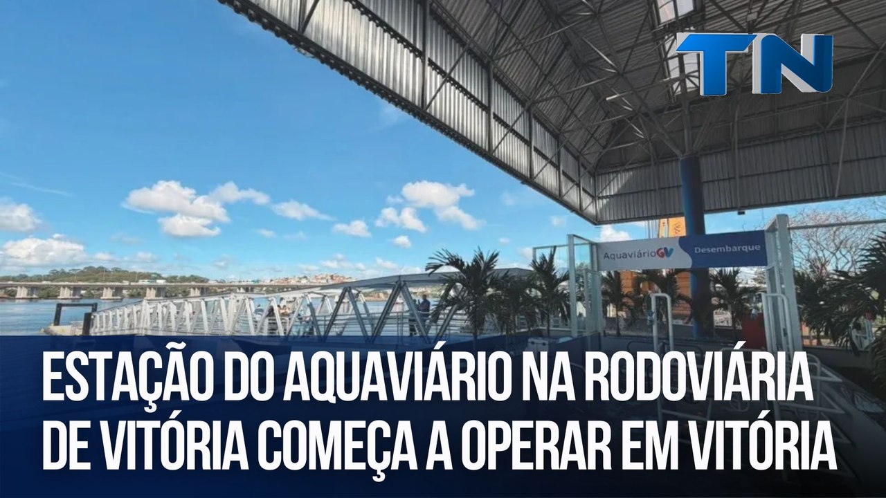 Estação do Aquaviário na Rodoviária de Vitória começa a operar em Vitória
