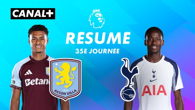 Le résumé de Aston Villa / Tottenham