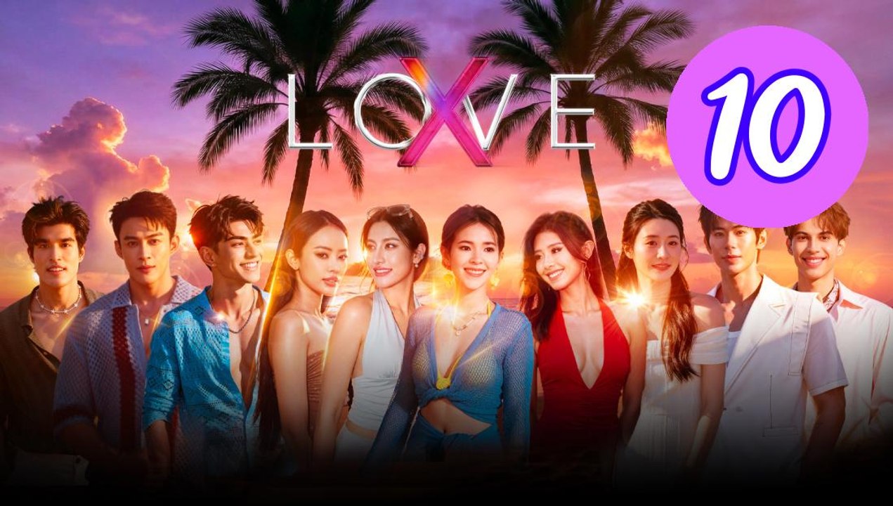Love X 2025 Episode 10 Engsub