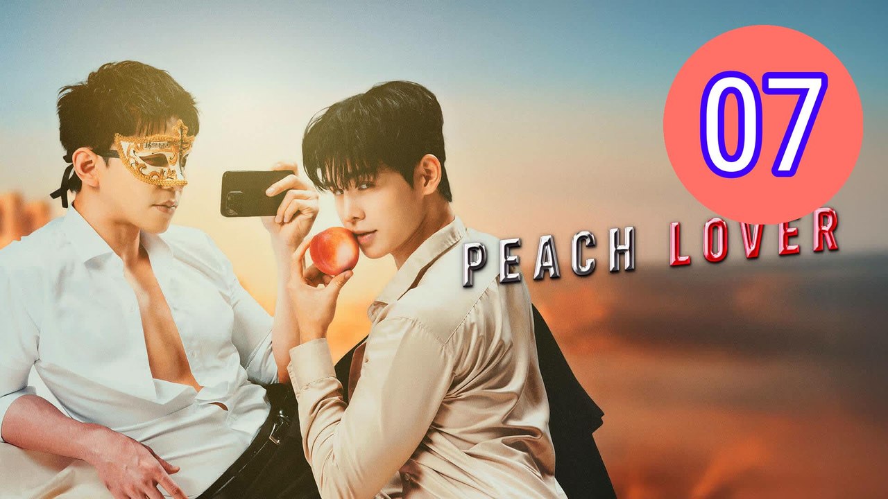 Peach Lover Episode 7 Engsub