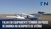 Falha em equipamento termina em pouso de barriga no Aeroporto de Vitória