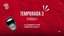 04 ¿LA NOSTALGIA NOS ESTÁ IMPIDIENDO AVANZAR?