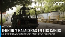 Balacera en Los Cabos deja militares heridos y un estadounidense muerto