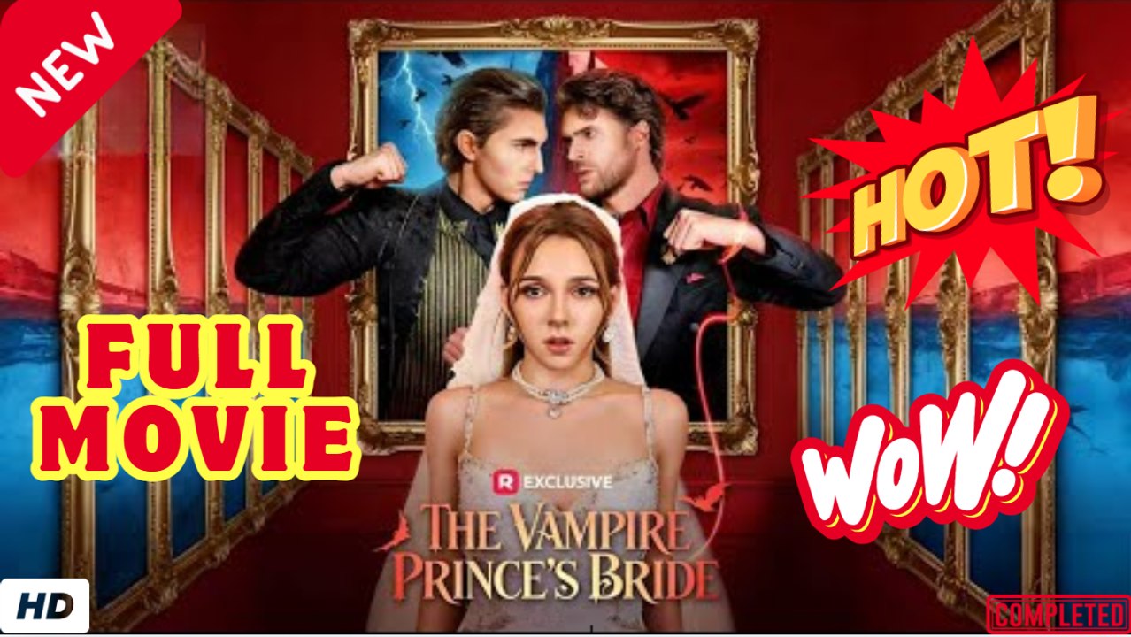 🧡🍏 🔥 The Vampire Prince's Bride - Full EngSub 2026