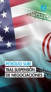 Irán suspende las negociaciones con EU para poner fin a la guerra; petróleo sube más de 5%