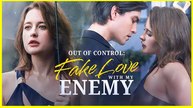 Out Of Control Fake Love With My Enemy