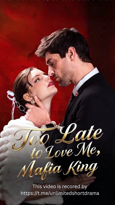Too Late To Love Me Mafia King