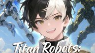 Titan Robots- Rise of Legends - Full Sub English